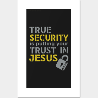 True security is putting your trust in Jesus Posters and Art